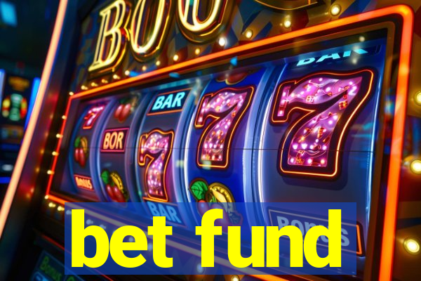 bet fund